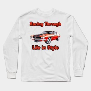 Vintage car Racing trough life in style Long Sleeve T-Shirt